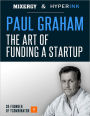 Paul Graham: The Art of Funding a Startup (A Mixergy Interview)