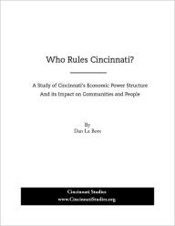 Title: Who Rules Cincinnati?, Author: Dan La Botz