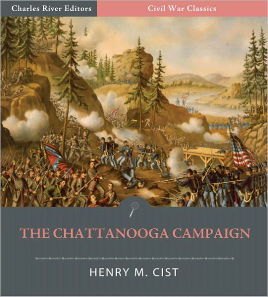 Account of the Battles of Chattanooga, Lookout Mountain, And Missionary Ridge from “The Army of the Cumberland” (Illustrated)