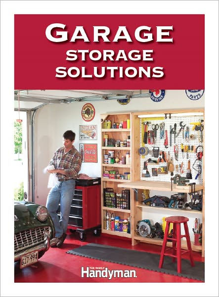 Garage Storage Solutions by The Family Handyman Editors | NOOK Book ...