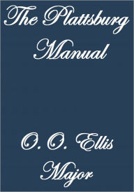 Title: THE PLATTSBURG MANUAL, Author: O.O.Ellis Major