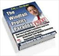 Title: The Windfall Profits Paradox, Author: Jay L. Abraham