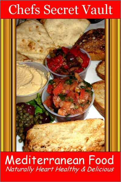 Mediterranean Food - Naturally Heart Healthy & Delicious