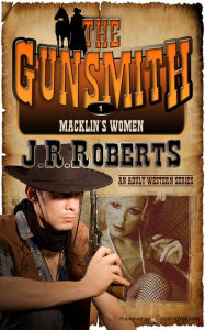 Title: Macklin's Women (Gunsmith Series #1), Author: J. R. Roberts