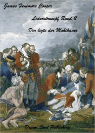 Title: James Fenimore Cooper - Lederstrumpf Band 2 Der letzte der Mohikaner - (deutsche Ausgabe -German Edition), Author: James Fenimore Cooper