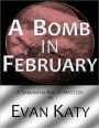 A Bomb in February
