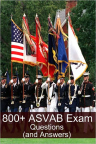 Title: 800+ ASVAB Exam Questions (and Answers), Author: Minute Help Guides