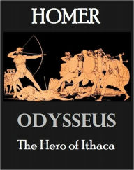 Title: Odysseus, The Hero of Ithaca, Adapted from the third book of the primary schools of Athens, Greece [With ATOC], Author: Homer
