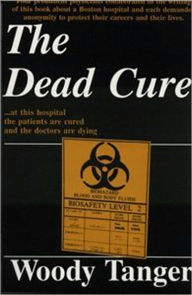 Title: The Dead Cure, Author: Woody Tanger