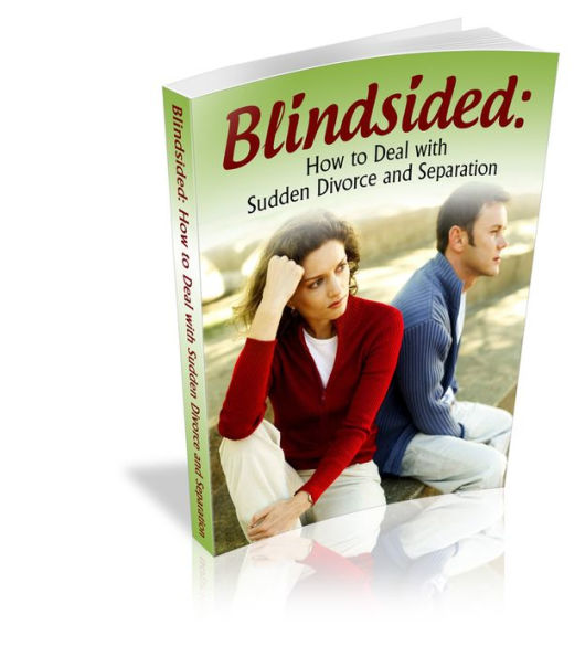 Blindsided: How to Deal With the Sudden Shock of Divorce and Separation