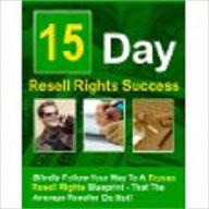 Title: 15 Day Resell Rights Success, Author: John Thornhill