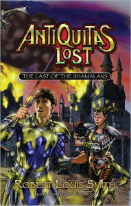 Title: Antiquitas Lost: The Last of the Shamalans, Author: Robert Smith