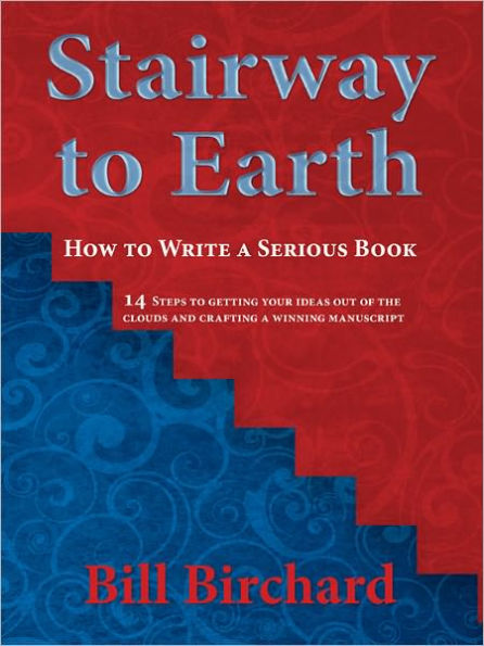 Stairway to Earth: How to Write a Serious Book