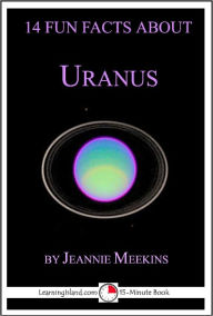 Title: 14 Fun Facts About Uranus: A 15-Minute Book, Author: Jeannie Meekins