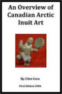 An Overview of Canadian Arctic Inuit Art