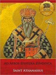 Title: Ad Afros Epistola Synodica (Illustrated), Author: St. Athanasius