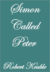 Title: SIMON CALLED PETER, Author: Robert Keable