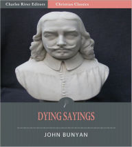 Title: The Dying Sayings of John Bunyan (Illustrated), Author: John Bunyan
