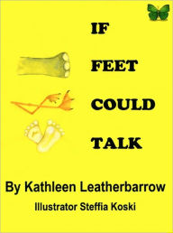 Title: If Feet Could Talk, Author: Kathleen Leatherbarrow