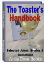 You'll Never be Bored - The Toaster's Handbook - Selected Jokes, Stories and Quotations