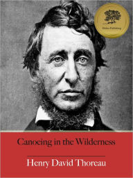 Title: Canoeing in the Wilderness [Illustrated], Author: Henry David Thoreau