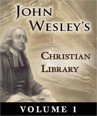 Title: John Wesley's Christian Library Volume 1, Author: John Wesley
