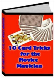 Title: eBook about 10 Card Tricks for the Novice Magician - eagle-bright eyes card magic trick..., Author: Healthy Tips
