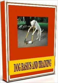Title: eBook about Dog Basics and Training - Your first task is to figure out what kind of reward will best motivate your dog. .., Author: Healthy Tips