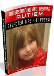 Title: Understanding And Treating Autism - Personal and Practical Guide, Author: Healthy Tips