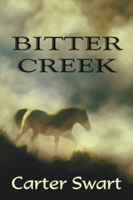 Title: Bitter Creek, Author: Carter Swart