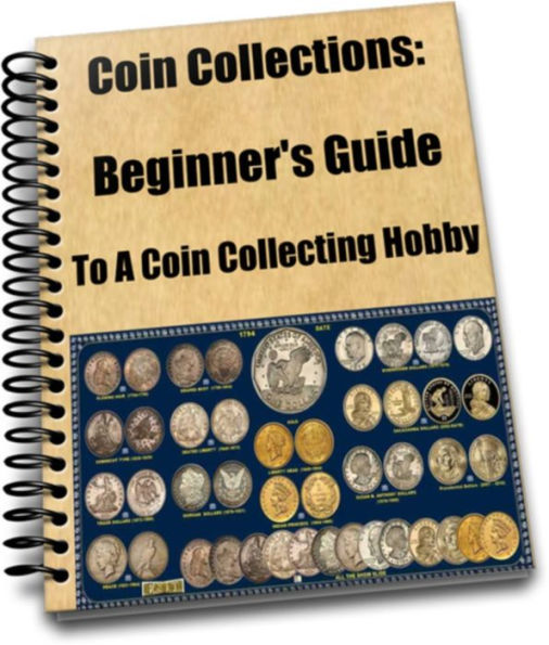 Coin Collections: Beginner's Guide To a Coin Collecting Hobby