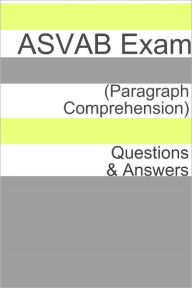 Title: 100 ASVAB Exam (Paragraph Comprehension) Questions & Answers, Author: Minute Help Guides