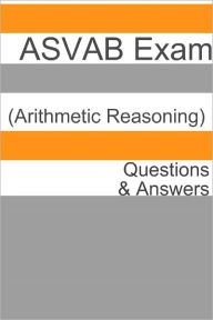 Title: 100 ASVAB Exam (Arithmetic Reasoning) Questions & Answers, Author: Minute Help Guides