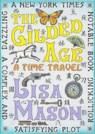 Title: The Gilded Age, A Time Travel, Author: Lisa Mason