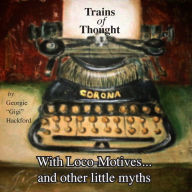 Title: Trains of Thought with Loco Motives, Author: Georgie Hackford