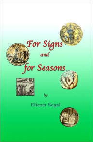 Title: For Signs and for Seasons, Author: Eliezer Segal