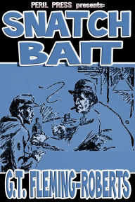 Title: Snatch Bait, Author: G.T. Fleming-Roberts