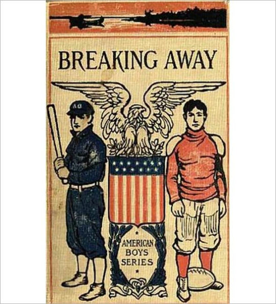 Breaking Away: A Young Readers/Literature Classic By Oliver Optic!