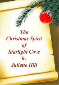 Title: The Christmas Spirit of Starlight Cove, Author: Juliette Hill