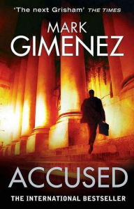 Title: Accused (A. Scott Fenney Book 2), Author: Mark Gimenez