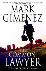 Title: The Common Lawyer, Author: Mark Gimenez