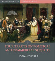 Title: Four Tracts on Political and Commercial Subjects, Author: Josiah Tucker