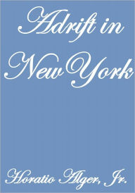 Title: ADRIFT IN NEW YORK, Author: Horatio Alger