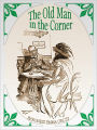 The Old Man in the Corner: A Classic Mystery and Detective Story