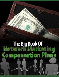 Title: The Big Book Of Network Marketing Compensation Plans, Author: Anonymous