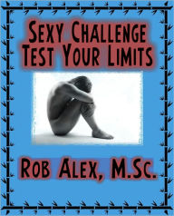 Title: Sexy Challenge -Test Your Limits, Author: Rob Alex