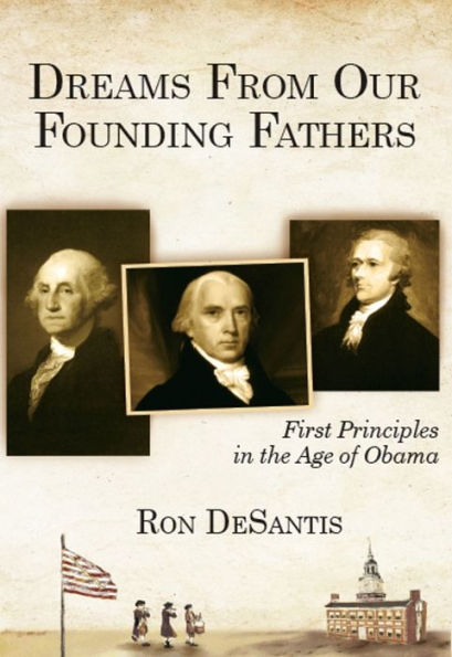 Dreams From Our Founding Fathers: First Principles in the Age of Obama