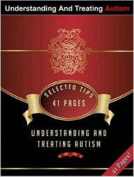 Title: Tips for Understanding And Treating Autism - Mental Healthy Tips eBook .., Author: Self Improvement