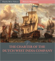 Title: The Charter of the Dutch West India Company, Author: The Republic of the Netherlands