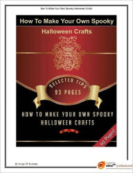 Title: How To Make Your Own Spooky Halloween Crafts - Halloween Crafts From Household Material Study Guide eBook .., Author: Self Improvement